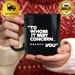 To Whom It May Concern Fuck You Tee Mug