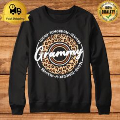 Today Tomorrow Always Grammy Sweatshirt