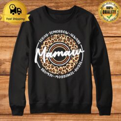 Today Tomorrow Always Mamaw Sweatshirt