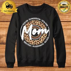 Today Tomorrow Always Mom Sweatshirt