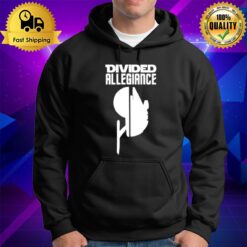 Todd Stashwick Divided Allegiance Hoodie