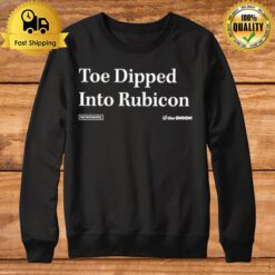 Toe Dipped Into Rubicon Sweatshirt