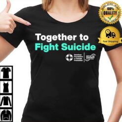 Together To Fight Suicide T-Shirt