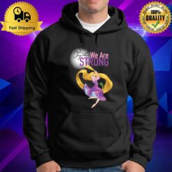 Together We Are Strong Rapunzel Hoodie