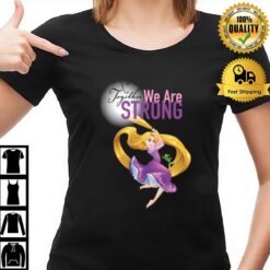 Together We Are Strong Rapunzel T-Shirt