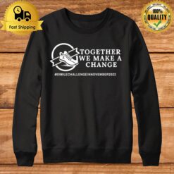 Together We Make A Change Cancer Awareness Sweatshirt