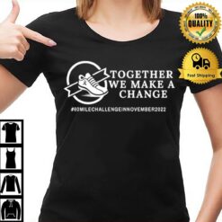 Together We Make A Change Cancer Awareness T-Shirt