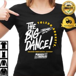 Toledo Rockets The Big Dance March Madness 2023 Division Women'S Basketball Championship T-Shirt