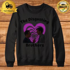 Tom And Cousin Greg The Disgusting Brothers Sweatshirt