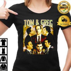 Tom And Greg T-Shirt