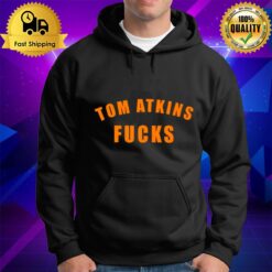 Tom Atkins Fucks Hoodie