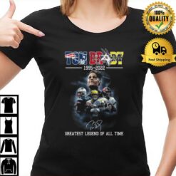 Tom Brady 1955 2022 Signatures Greatest Legend Of All Time T-Shirt