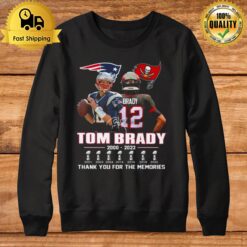Tom Brady 2000 2022 Thank You For The Memories Signature Sweatshirt