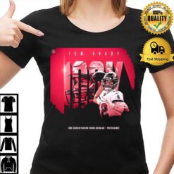 Tom Brady Becomes First Player To Make 100 000 Passing Yards With Win Over Rams T-Shirt