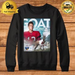 Tom Brady In Deutschland Goat 2022 Munich Game Sweatshirt
