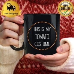 Tomato Halloween Easy Lazy This Is My Tomato Costume Mug