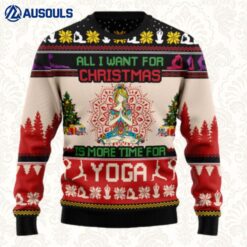 All I Want For Christmas Is More Time For Yoga Ugly Sweaters For Men Women Unisex