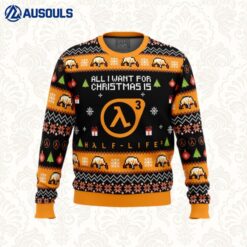All I Want For Christmas is Half-Life 3 Ugly Sweaters For Men Women Unisex