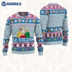Be Golden Girls May Your Christmas Ugly Sweaters For Men Women Unisex