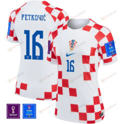 Croatia National Team FIFA World Cup Qatar 2022 Patch Bruno Petkovi? 16 - Home Women Jersey