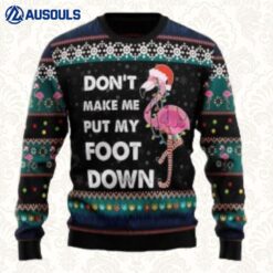 Don? Make Me Put My Foot Down Flamingo Flamingo Lover Funny Family Ugly Sweaters For Men Women Unisex