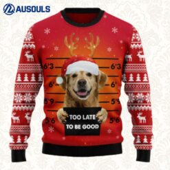 Golden Retriever Too Late To Be Good Ugly Sweaters For Men Women Unisex