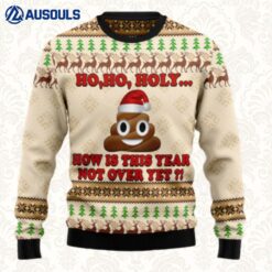 Ho Ho Hoy How Is This Year Not Over Yet Ugly Sweaters For Men Women Unisex