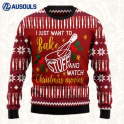 I Just Want To Bake Stuff And Watch Christmas Movies Ugly Sweaters For Men Women Unisex
