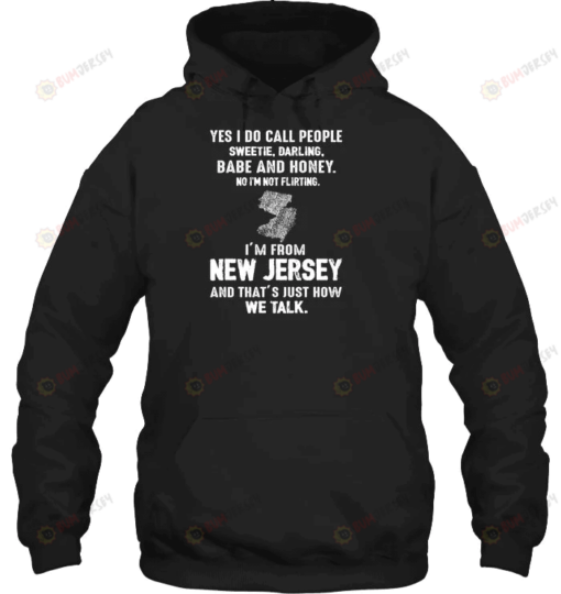 I'm From Jersey And That's Just How We Talk Hoodie