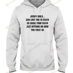 Jersey Girl Can Love You To Death Limited Classic T-Shirt Hoodie