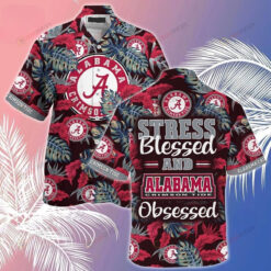 NCAA Alabama Crimson Tide Stress Blessed Obsessed Hawaiian Shirt SH1