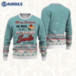 Pe Teacher Merry Christmas Be Nice Ugly Sweaters For Men Women Unisex