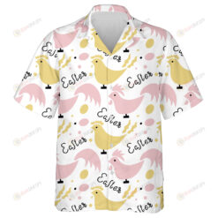 Yellow And Pink Hens Easter Lettering And Chicken Eggs Hawaiian Shirt
