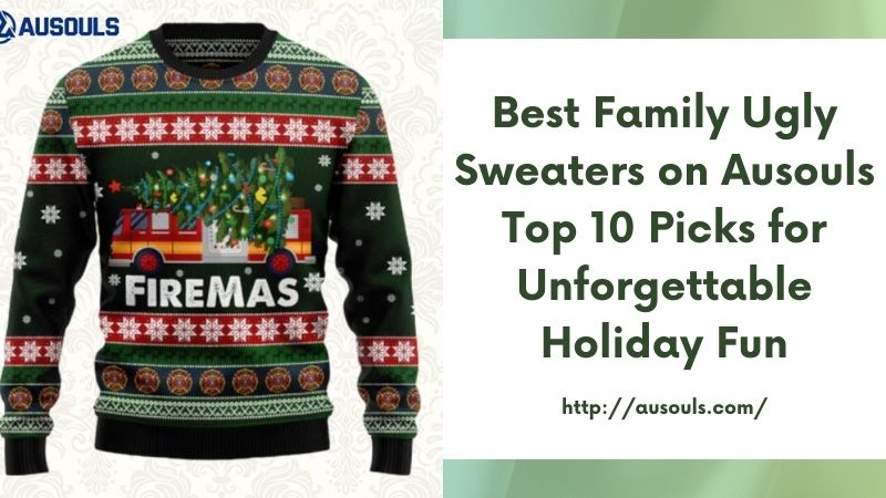 Best Family Ugly Sweaters on Ausouls Top 10 Picks for Unforgettable Holiday Fun