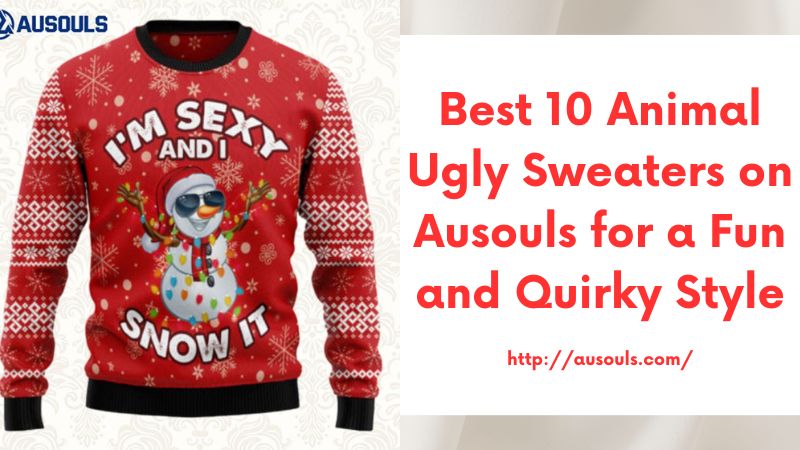 Best 10 Animal Ugly Sweaters on Ausouls for a Fun and Quirky Style