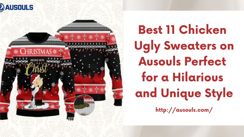 Best 11 Chicken Ugly Sweaters on Ausouls Perfect for a Hilarious and Unique Style