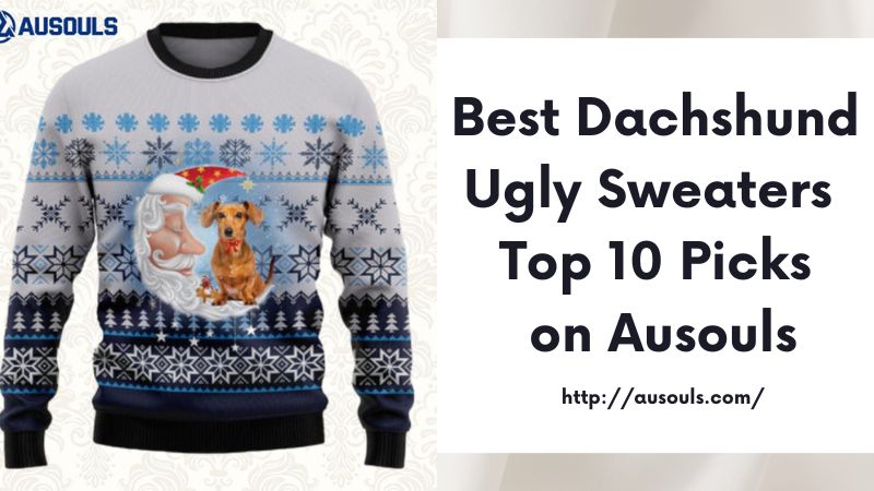 Best Dachshund Ugly Sweaters Top 10 Picks on Ausouls