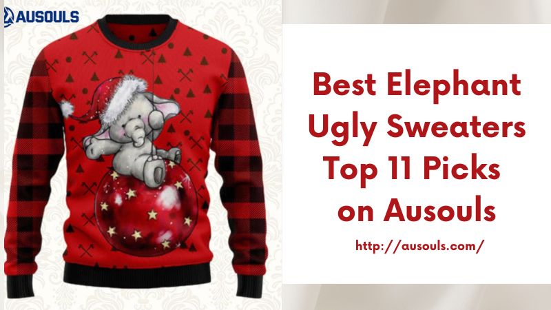 Best Elephant Ugly Sweaters Top 11 Picks on Ausouls