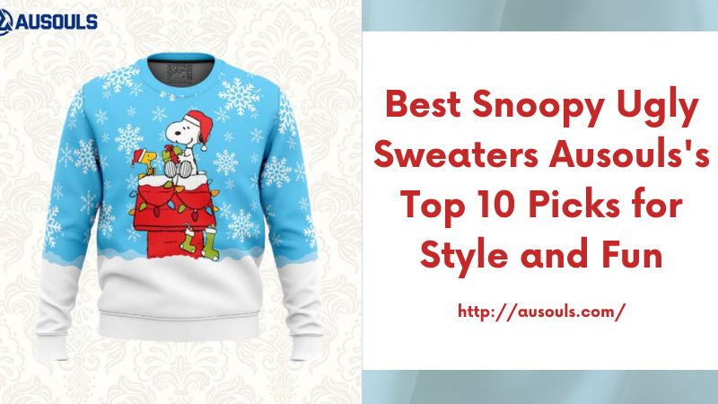 Best Snoopy Ugly Sweaters Ausouls's Top 10 Picks for Style and Fun