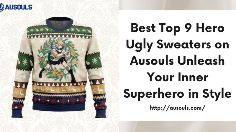 Best Top 9 Hero Ugly Sweaters on Ausouls Unleash Your Inner Superhero in Style