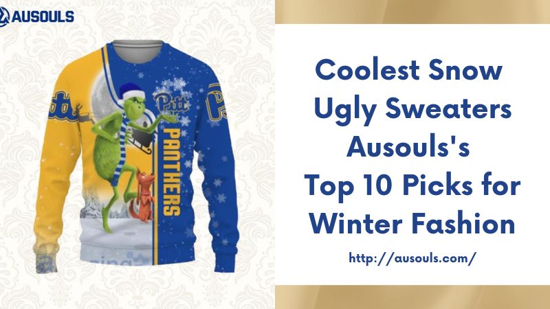 Coolest Snow Ugly Sweaters Ausouls's Top 10 Picks for Winter Fashion
