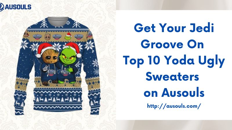 Get Your Jedi Groove On Top 10 Yoda Ugly Sweaters on Ausouls
