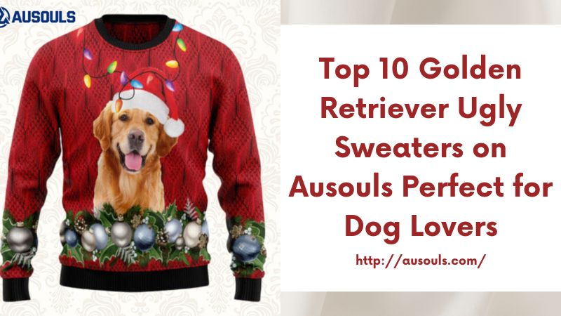 Top 10 Golden Retriever Ugly Sweaters on Ausouls Perfect for Dog Lovers