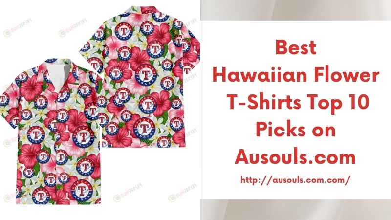 Best Hawaiian Flower T-Shirts Top 10 Picks on Ausouls.com