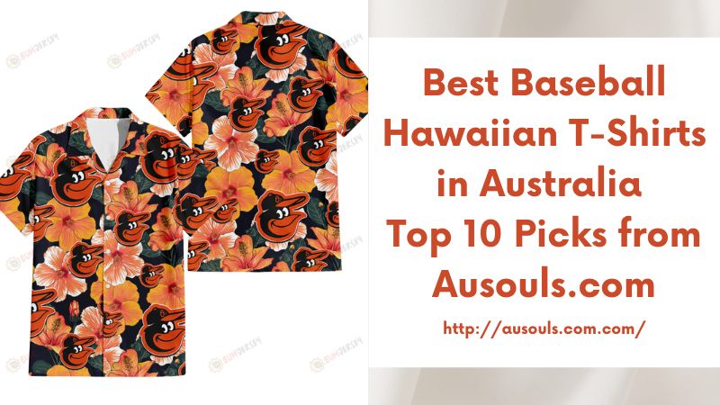 Best Baseball Hawaiian T-Shirts in Australia Top 10 Picks from Ausouls.com