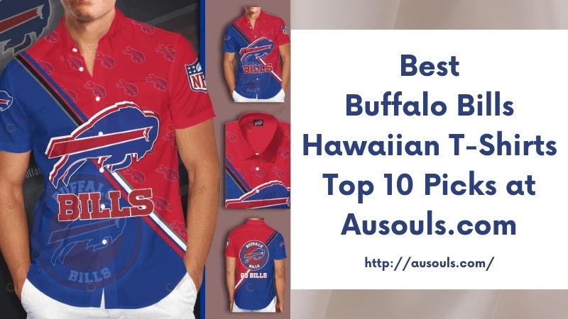 Best Buffalo Bills Hawaiian T-Shirts Top 10 Picks at Ausouls.com