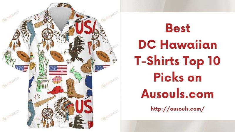 Best DC Hawaiian T-Shirts Top 10 Picks on Ausouls.com