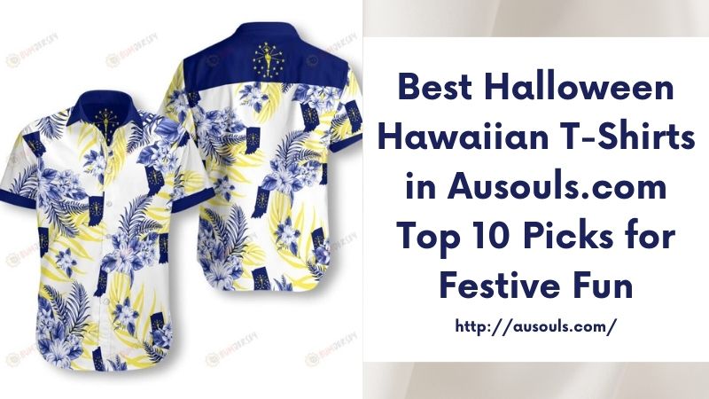 Best Halloween Hawaiian T-Shirts in Ausouls.com Top 10 Picks for Festive Fun