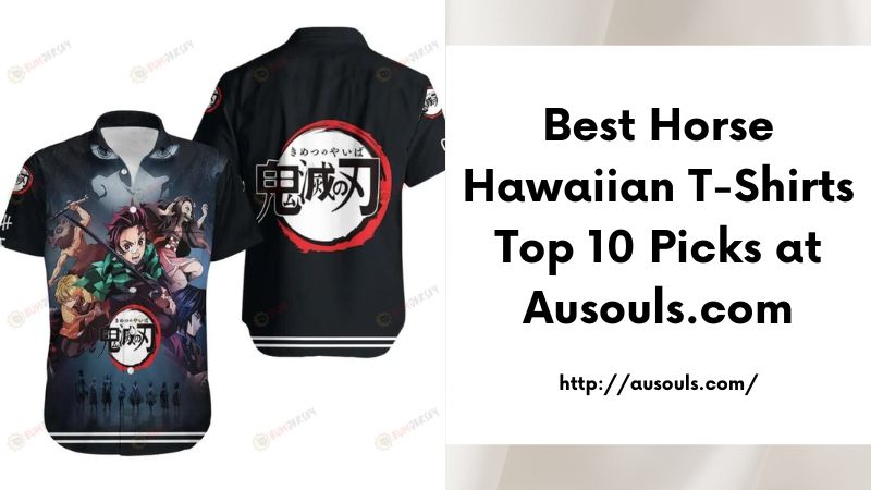 Best Horse Hawaiian T-Shirts Top 10 Picks at Ausouls.com