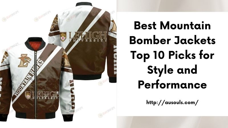 Best Mountain Bomber Jackets Top 10 Picks for Style and Performance